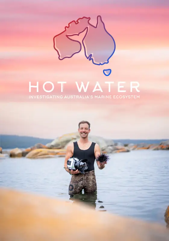 Poster for HOT WATER - INVESTIGATING AUSTRALIA'S MARINE ECOSYSTEM, directed by Ash Dunn, AFIN 2025